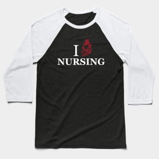 Nurse - I love nursing Baseball T-Shirt